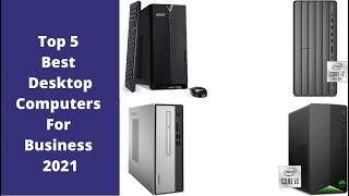 Top 5 Best Desktop Computers For Business 2021 – Electronix 4 U